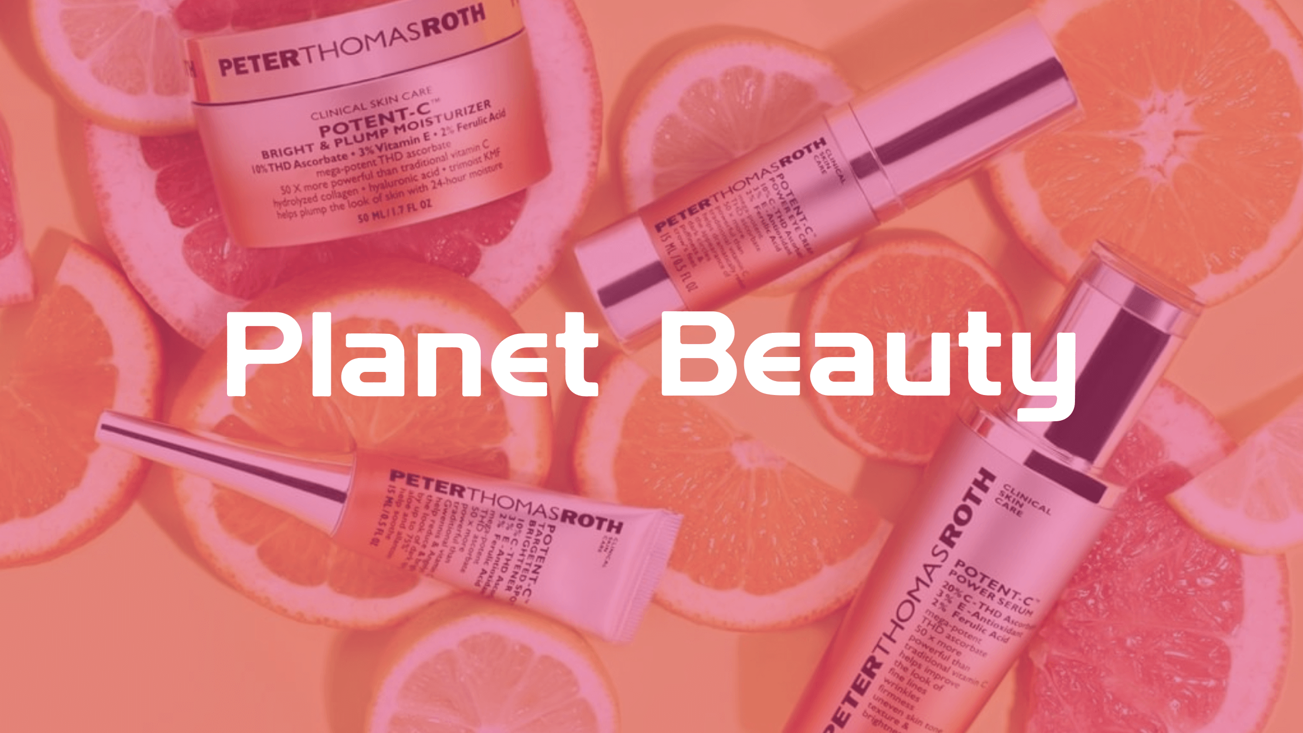 Planet Beauty logo overtop of some of their beauty products and orange slices