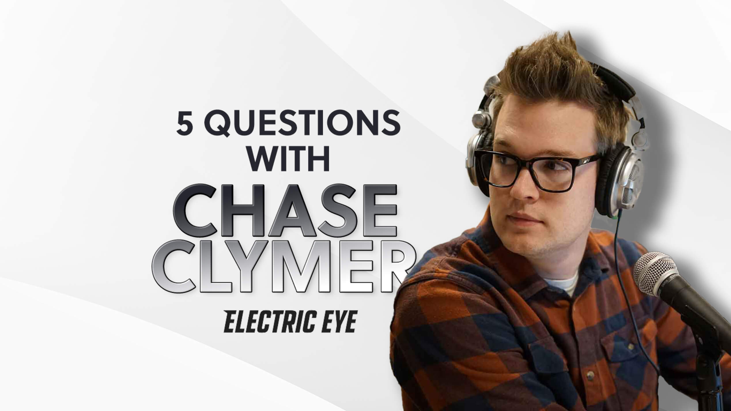 5 Questions With Chase Clymer from Electric Eye: Sales Process, Exclusion Audiences, and How to Delegate